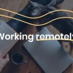 WORKING REMOTELY : Remote Work